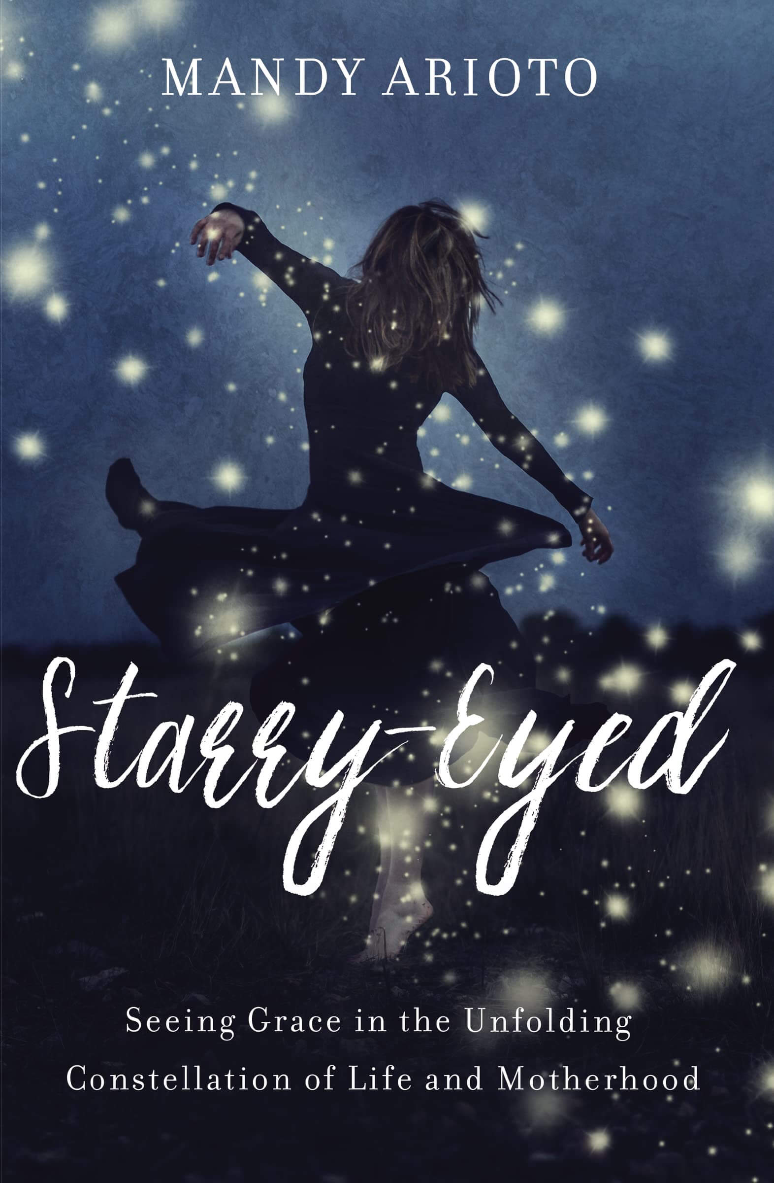Starry-Eyed: Seeing Grace in the Unfolding Constellation of Life and Motherhood used book depot