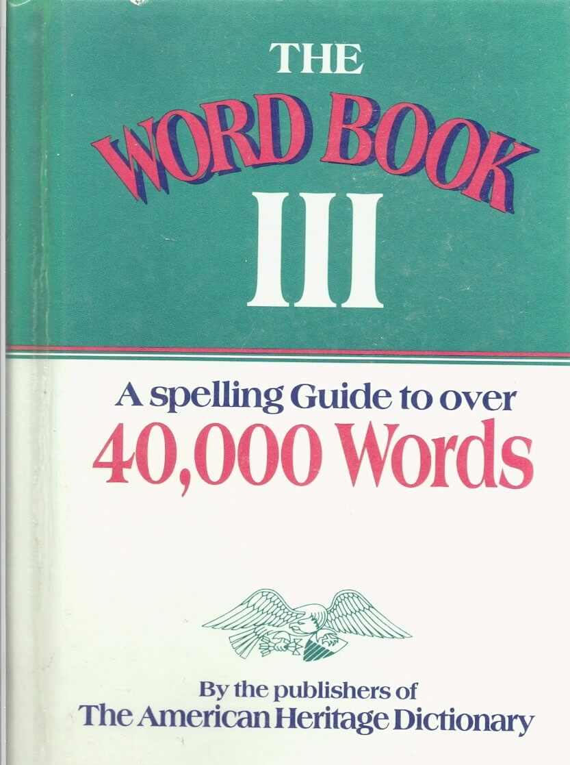 The Word Book III: A Spelling Guide to Over 40,000 Words used book depot