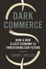 Dark Commerce: How a New Illicit Economy Is Threatening Our Future used book depot