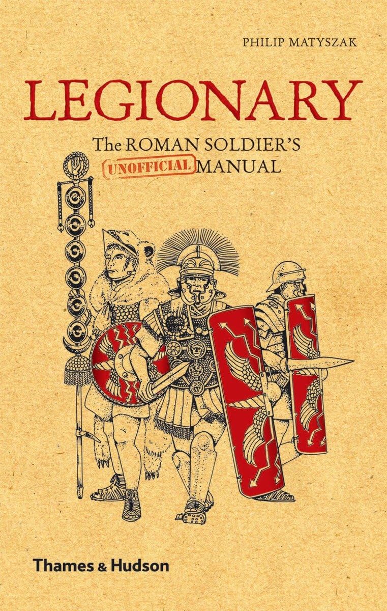 Legionary: The Roman Soldier's (Unofficial) Manual used book depot