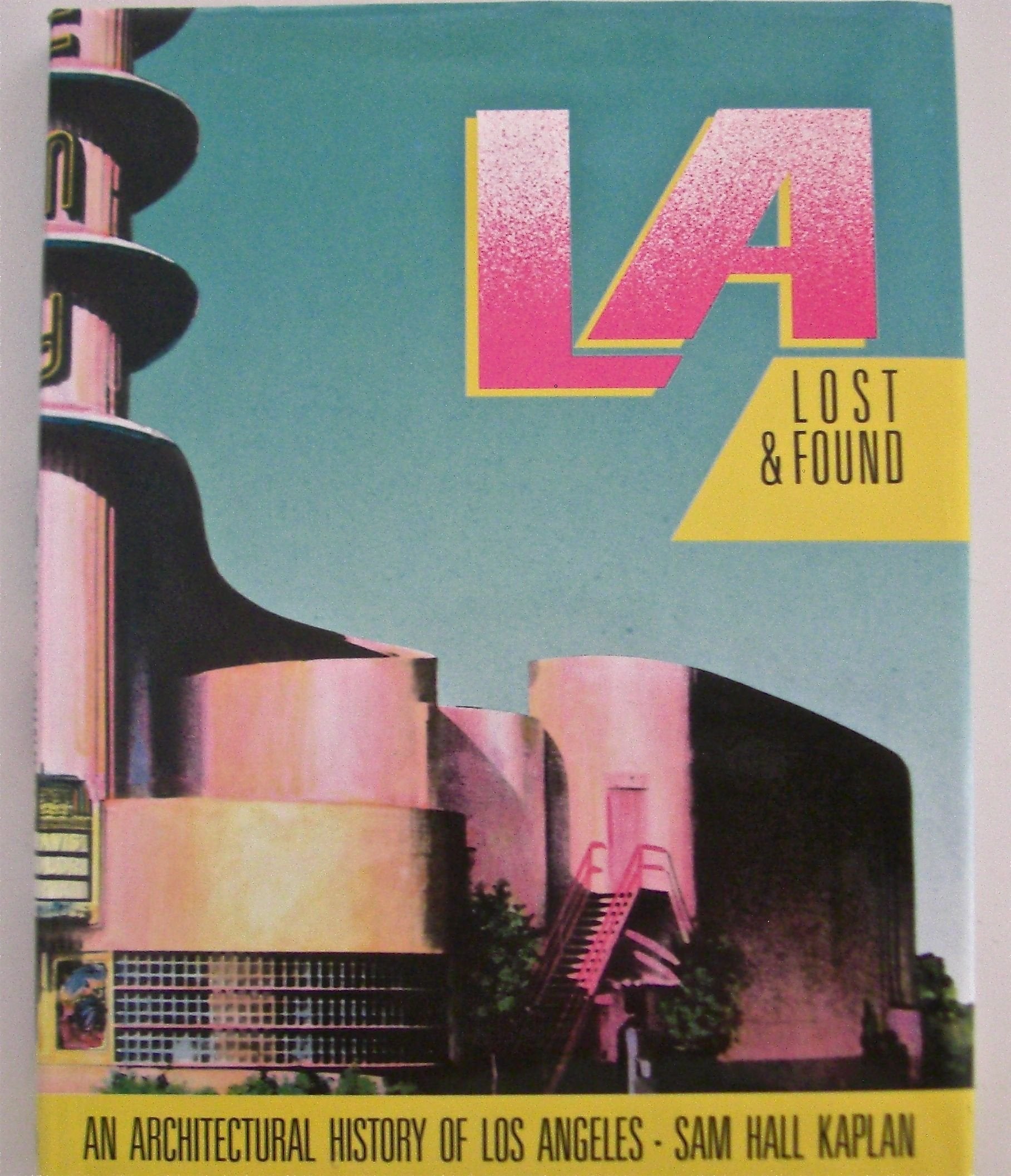 L A Lost and Found: An Architectural History of Los Angeles used book depot