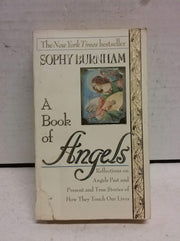 A Book of Angels: Reflections on Angels Past and Present and True Stories of How They Touch Our Lives used book depot
