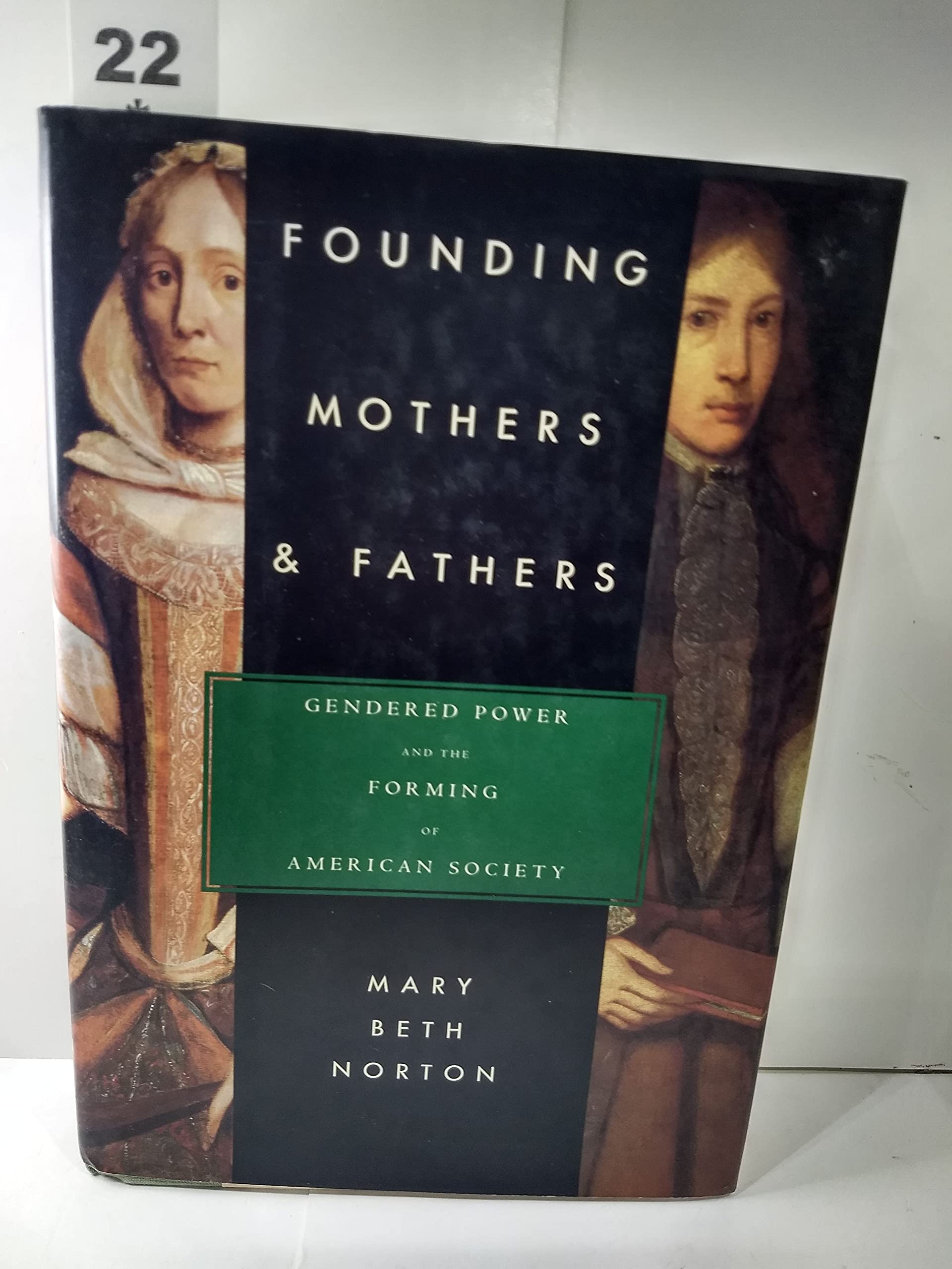Founding Mothers & Fathers: Gendered Power and the Forming of American Society used book depot
