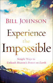 Experience the Impossible: Simple Ways to Unleash Heaven's Power on Earth used book depot