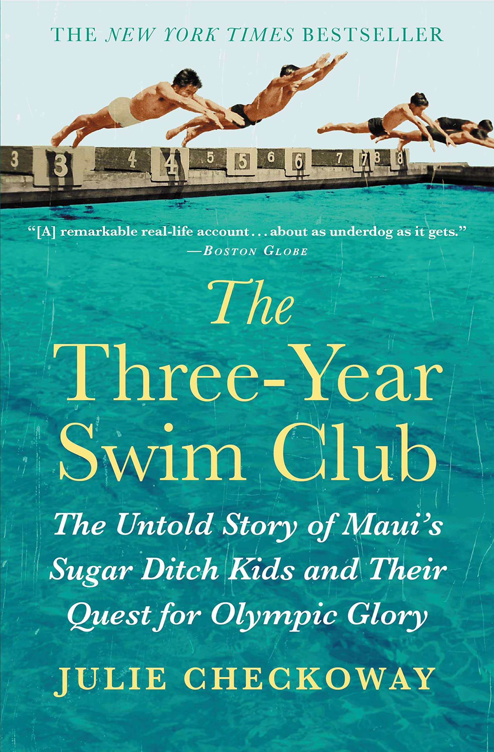 The Three-Year Swim Club: The Untold Story of Maui's Sugar Ditch Kids and Their Quest for Olympic Glory