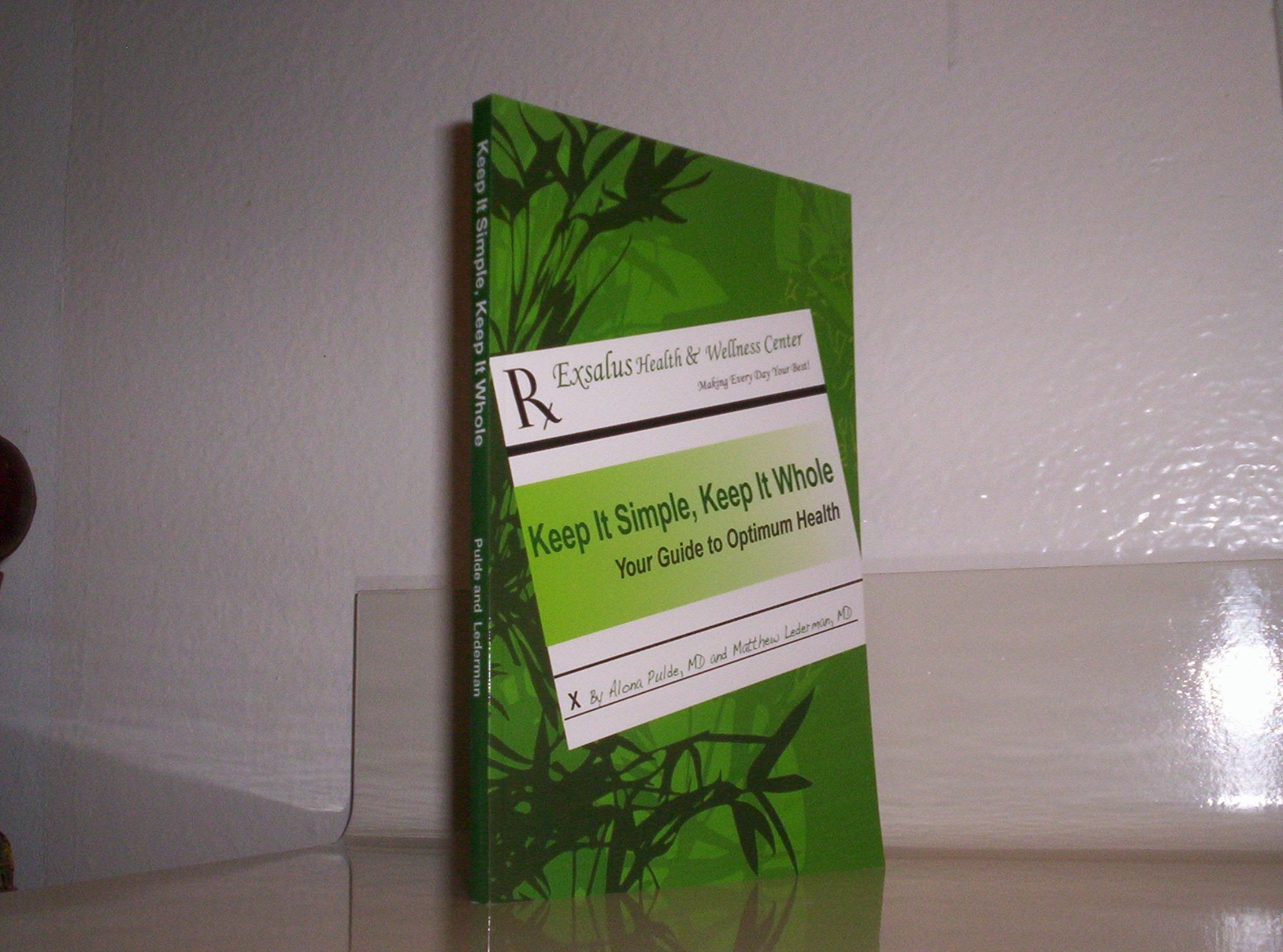 Keep It Simple, Keep It Whole: Your Guide To Optimum Health used book depot