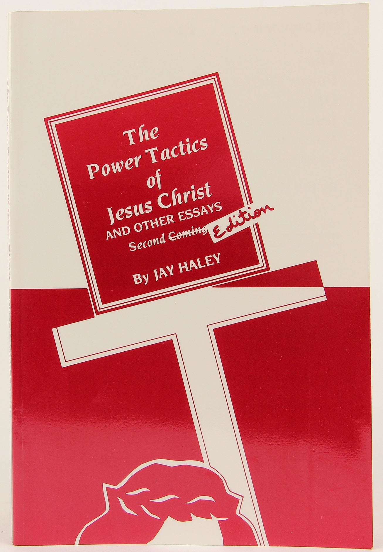 The Power Tactics of Jesus Christ and Other Essays, 2nd Edition used book depot