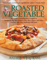 The Roasted Vegetable: How to Roast Everything from Artichokes to Zucchini for Big, Bold Flavors in Pasta, Pizza, Risotto, Side Dishes, Couscous, Salsas, Dips, Sandwiches used book depot