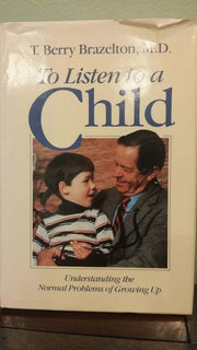 To Listen To A Child: Understanding The Normal Problems Of Growing Up used book depot
