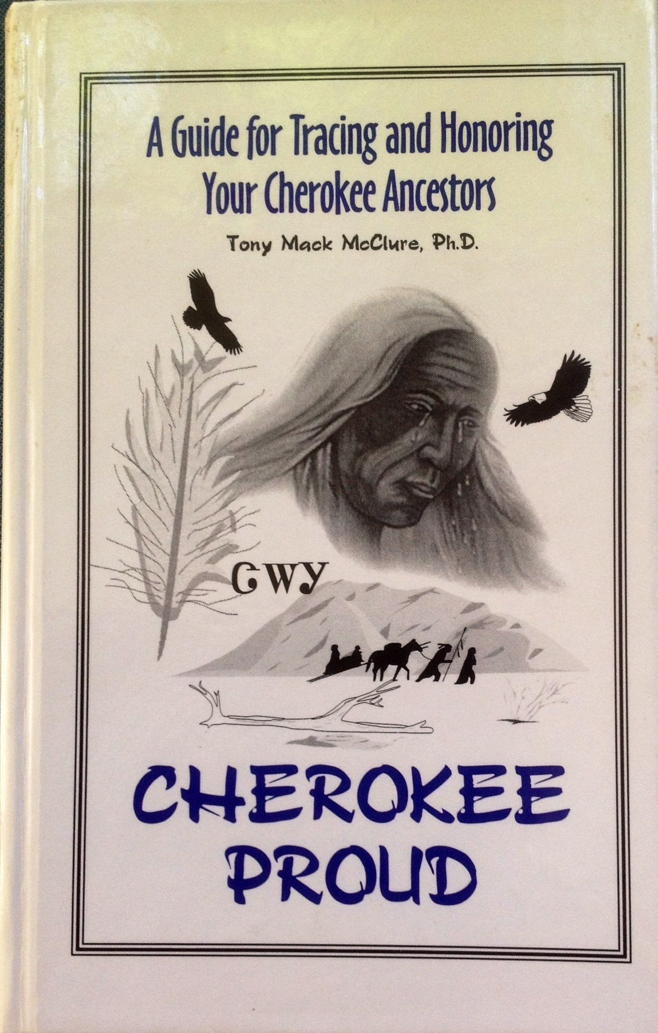 Cherokee Proud: A Guide for Tracing and Honoring Your Cherokee Ancestors used book depot