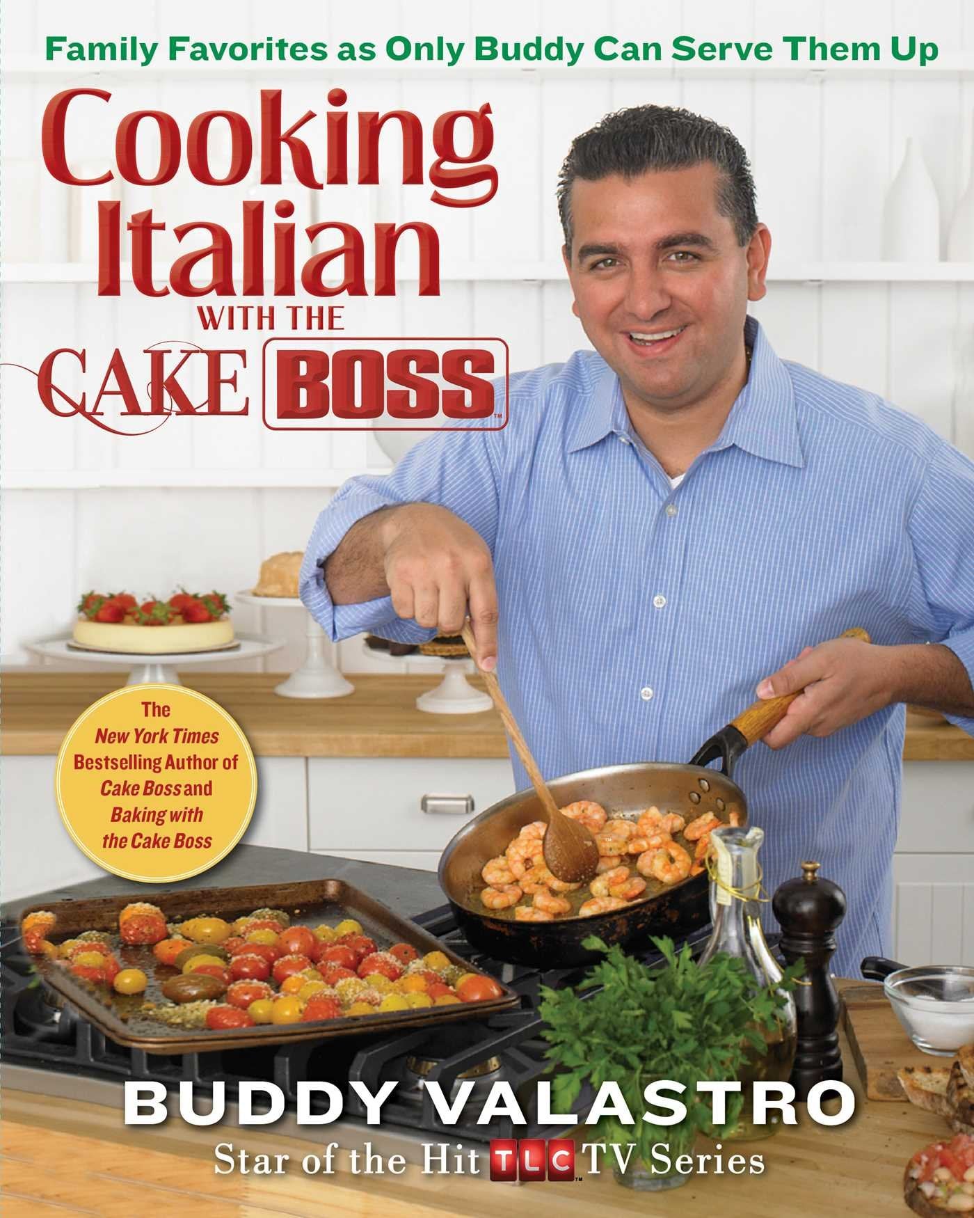 Cooking Italian with the Cake Boss: Family Favorites as Only Buddy Can Serve Them Up used book depot
