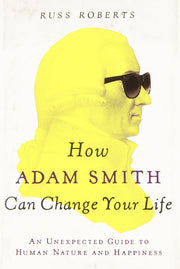 How Adam Smith Can Change Your Life: An Unexpected Guide to Human Nature and Happiness used book depot