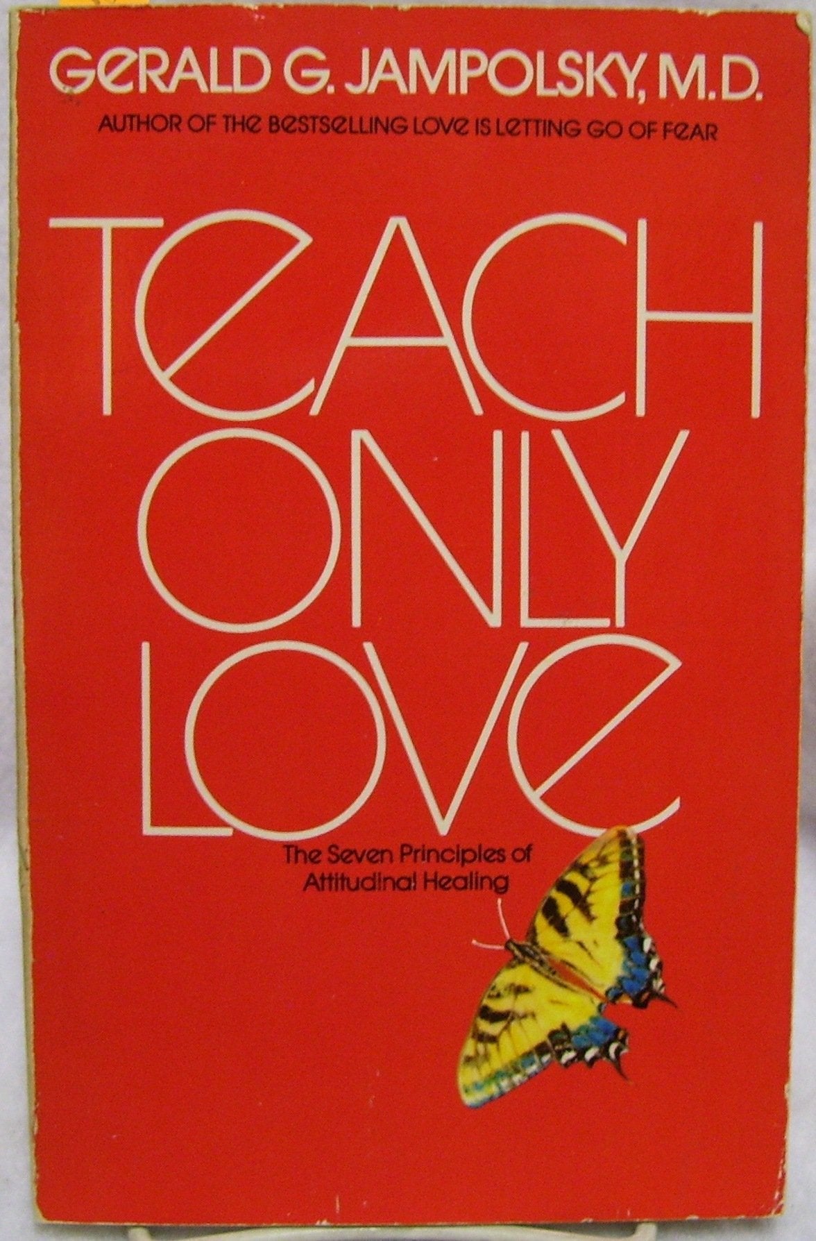 TEACH ONLY LOVE: THE SEVEN PRINCIPLES OF ATTITUDINAL HEALING used book depot