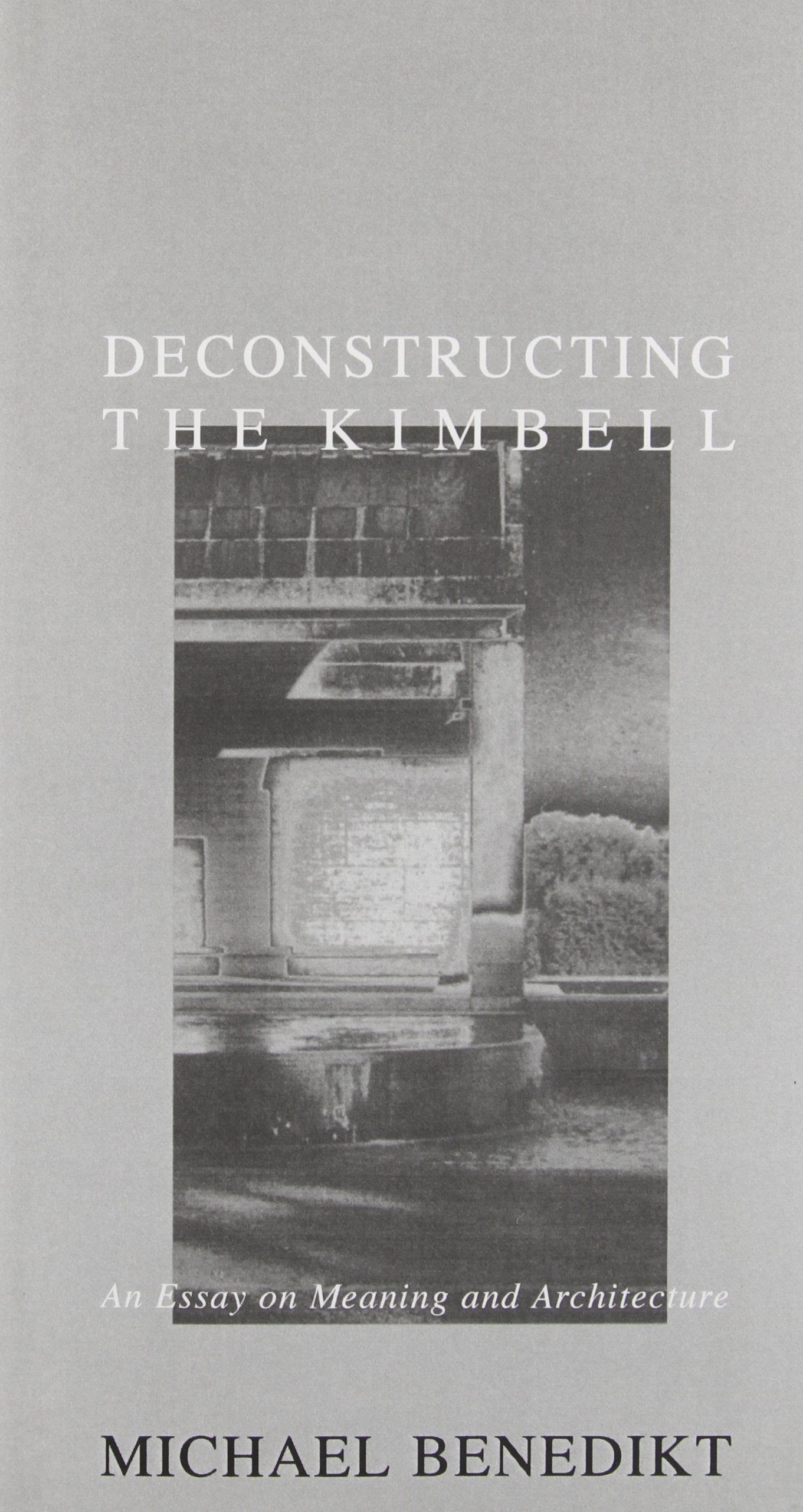 Deconstructing the Kimbell: An Essay on Meaning and Architecture used book depot