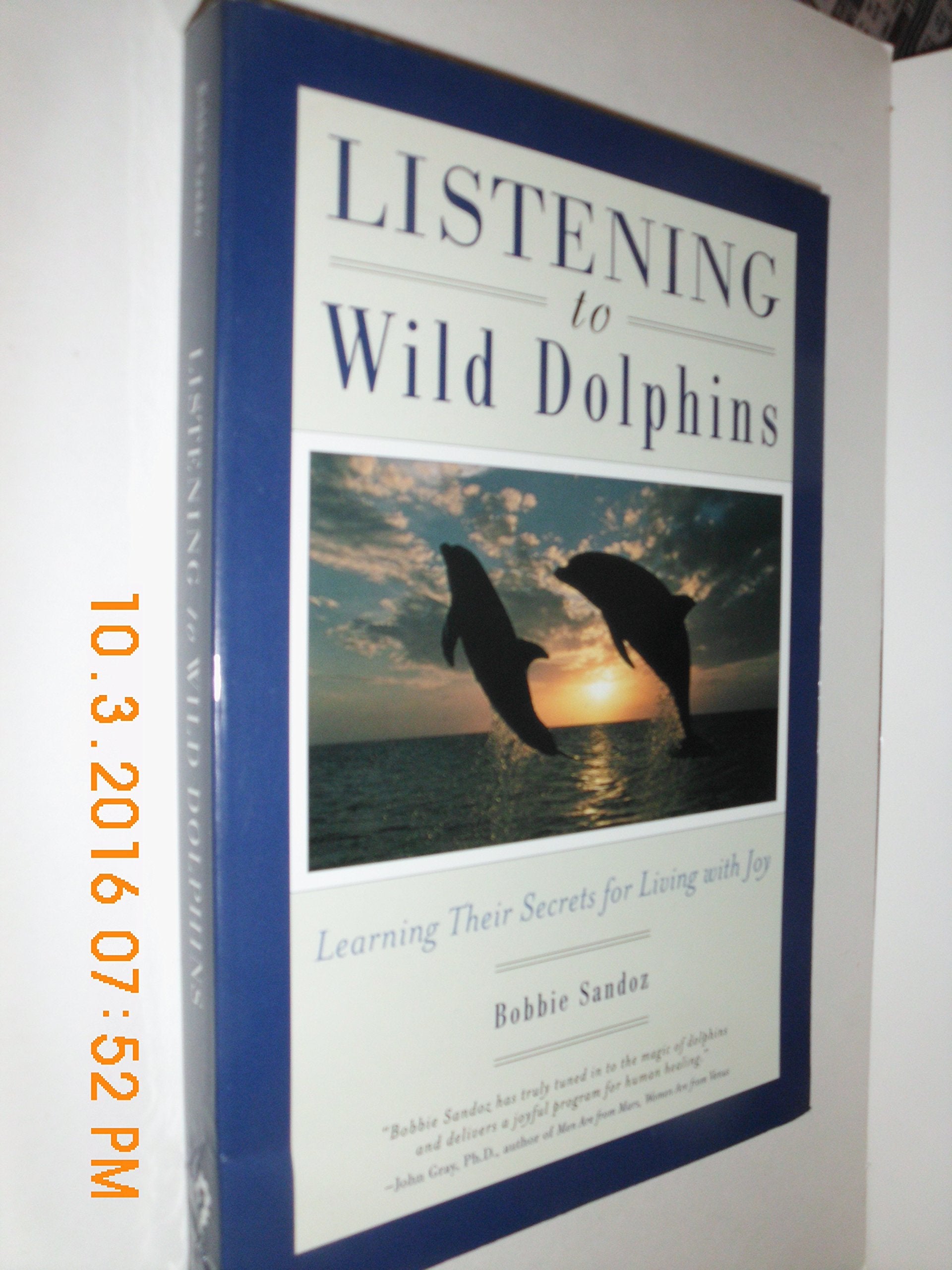 Listening to Wild Dolphins: Learning Their Secrets for Living With Joy used book depot