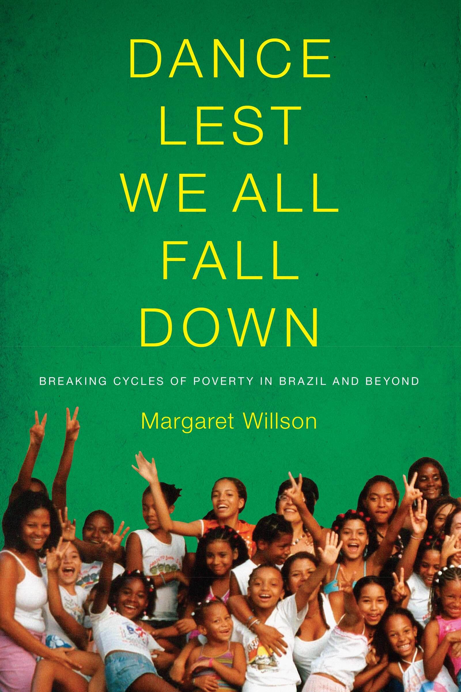 Dance Lest We All Fall Down: Breaking Cycles of Poverty in Brazil and Beyond used book depot