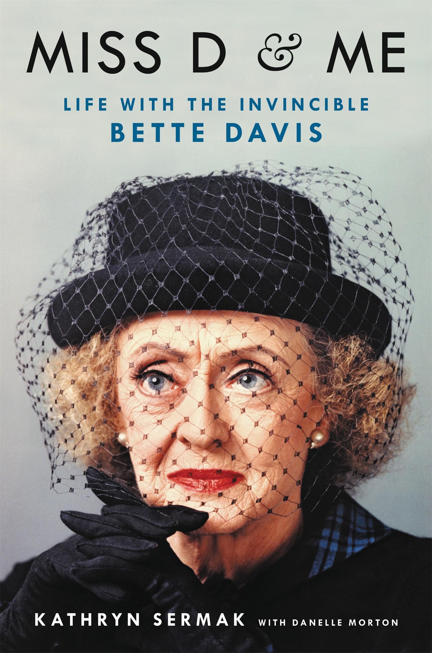 Miss D and Me: Life with the Invincible Bette Davis used book depot
