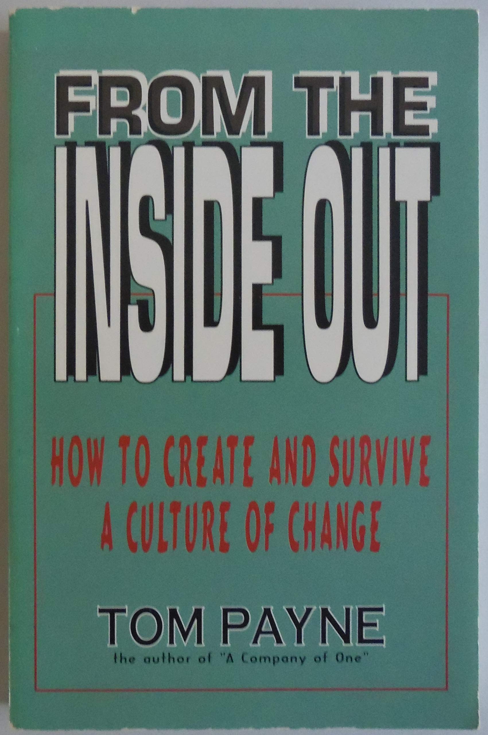 From the Inside Out: How to Create and Survive a Culture of Change used book depot