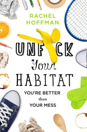 Unf*ck Your Habitat: You're Better Than Your Mess used book depot