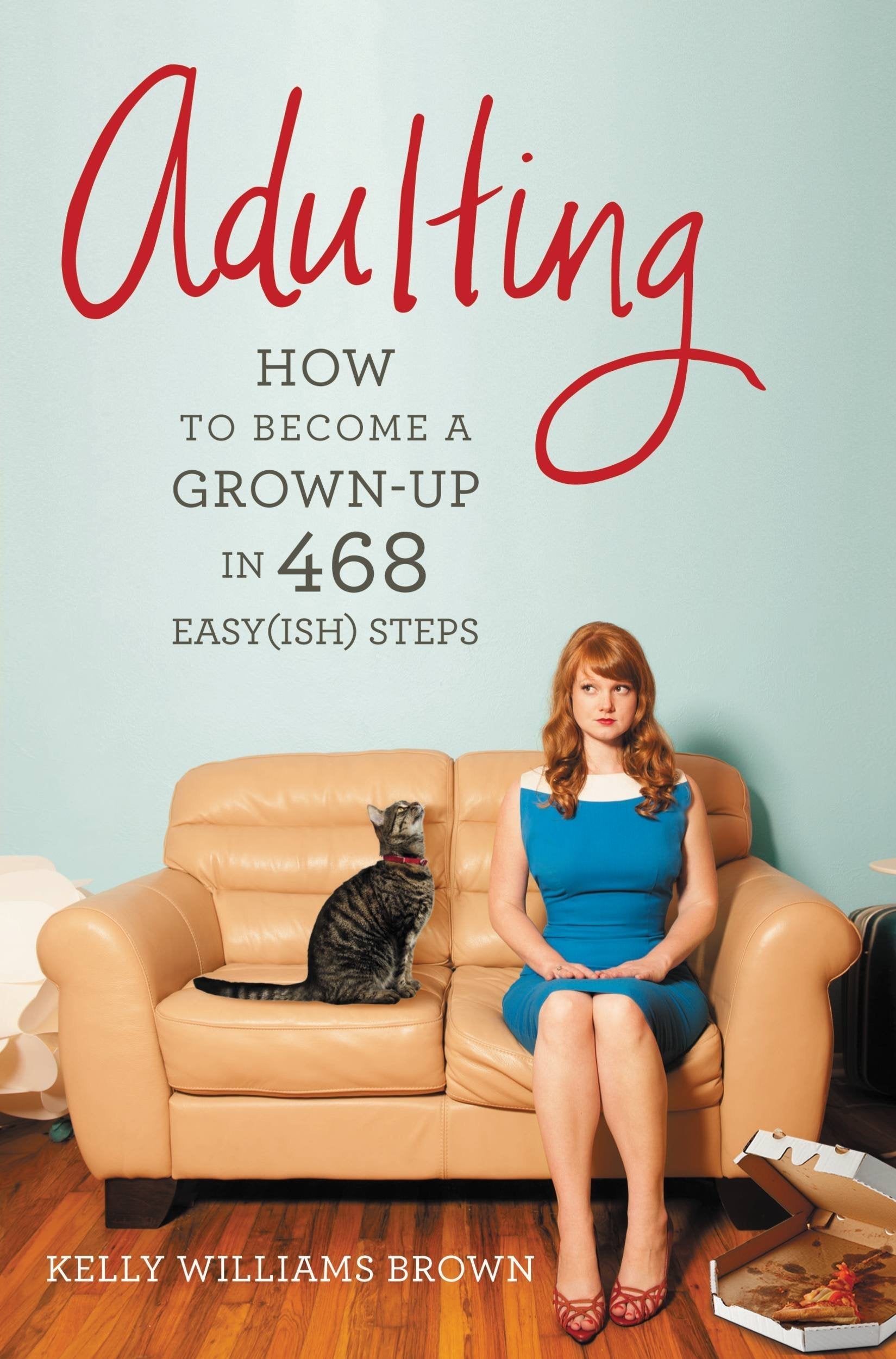 Adulting: How to Become a Grown-up in 468 Easy(ish) Steps used book depot