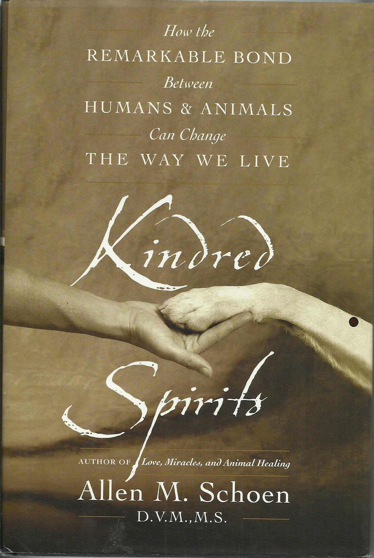 Kindred Spirits: How the Remarkable Bond Between Humans and Animals Can Change the Way We Live used book depot