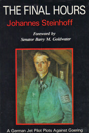 The Final Hours: A German Jet Pilot Plots Against Goering used book depot