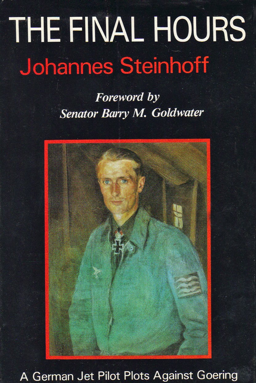 The Final Hours: A German Jet Pilot Plots Against Goering used book depot