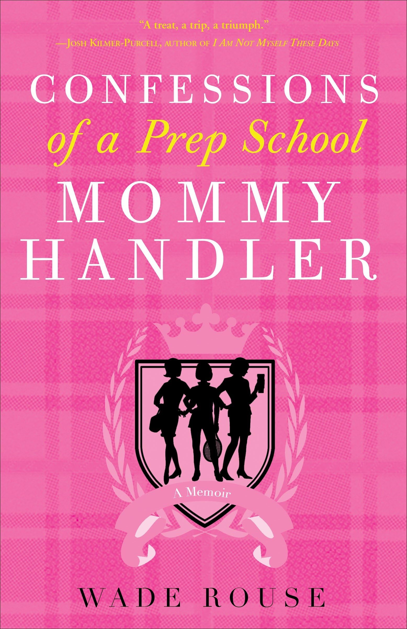 Confessions of a Prep School Mommy Handler: A Memoir used book depot