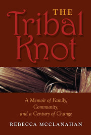The Tribal Knot: A Memoir of Family, Community, and a Century of Change (Break Away Books) used book depot