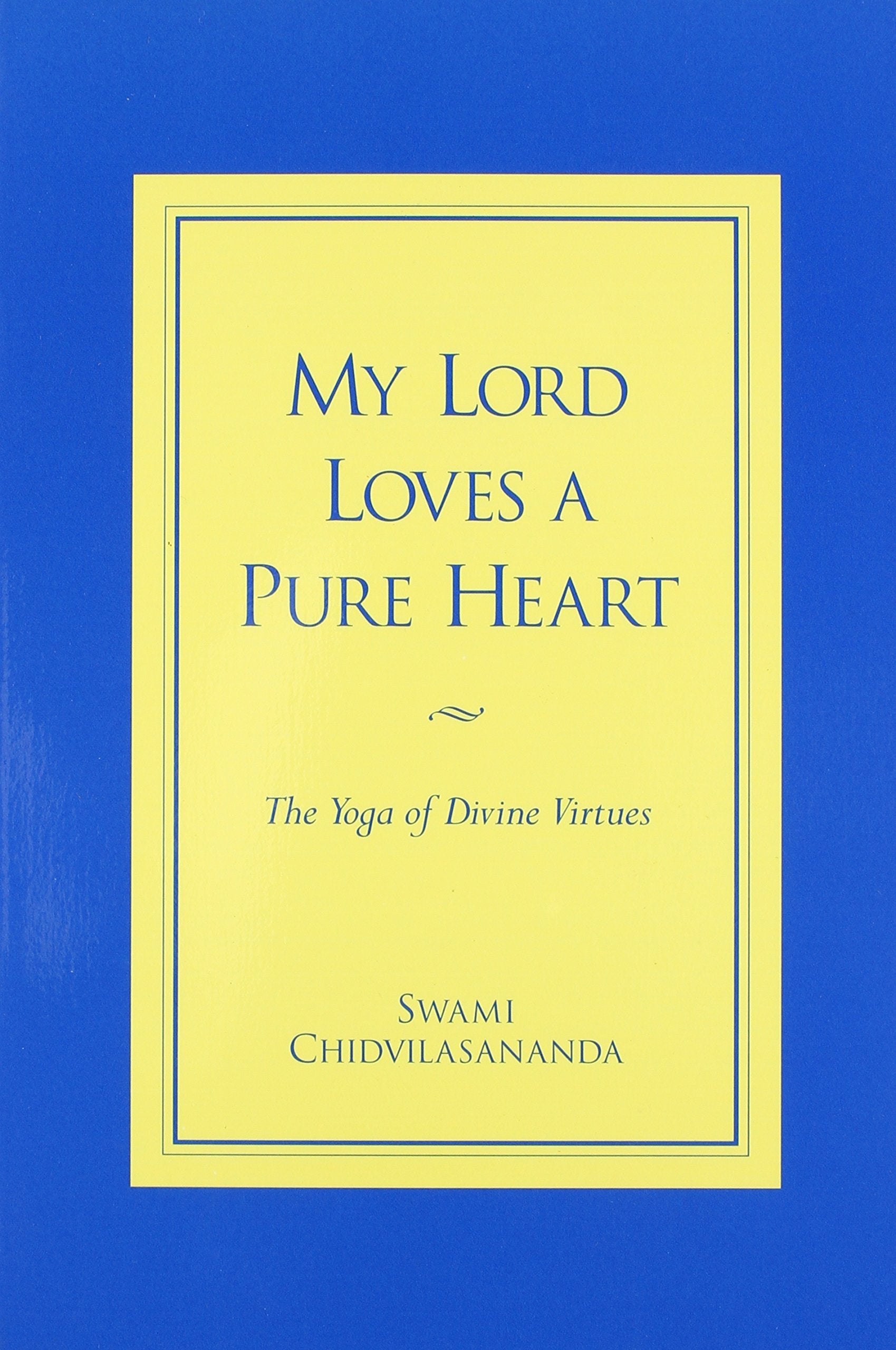 My Lord Loves a Pure Heart: The Yoga of Divine Virtues used book depot