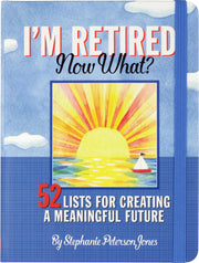 I'm Retired - Now What?: 52 Lists for Creating a Meaningful Future used book depot