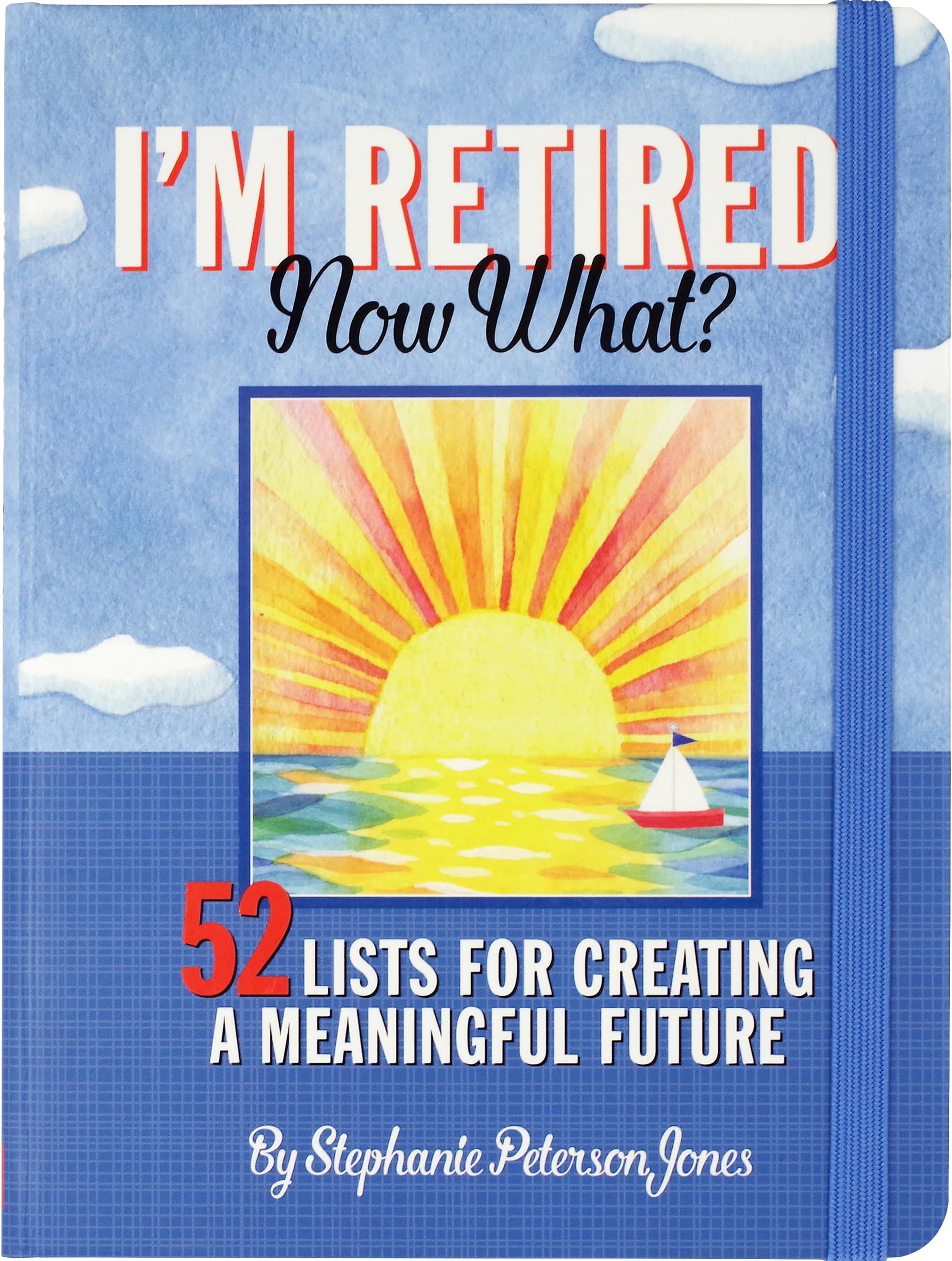 I'm Retired - Now What?: 52 Lists for Creating a Meaningful Future used book depot