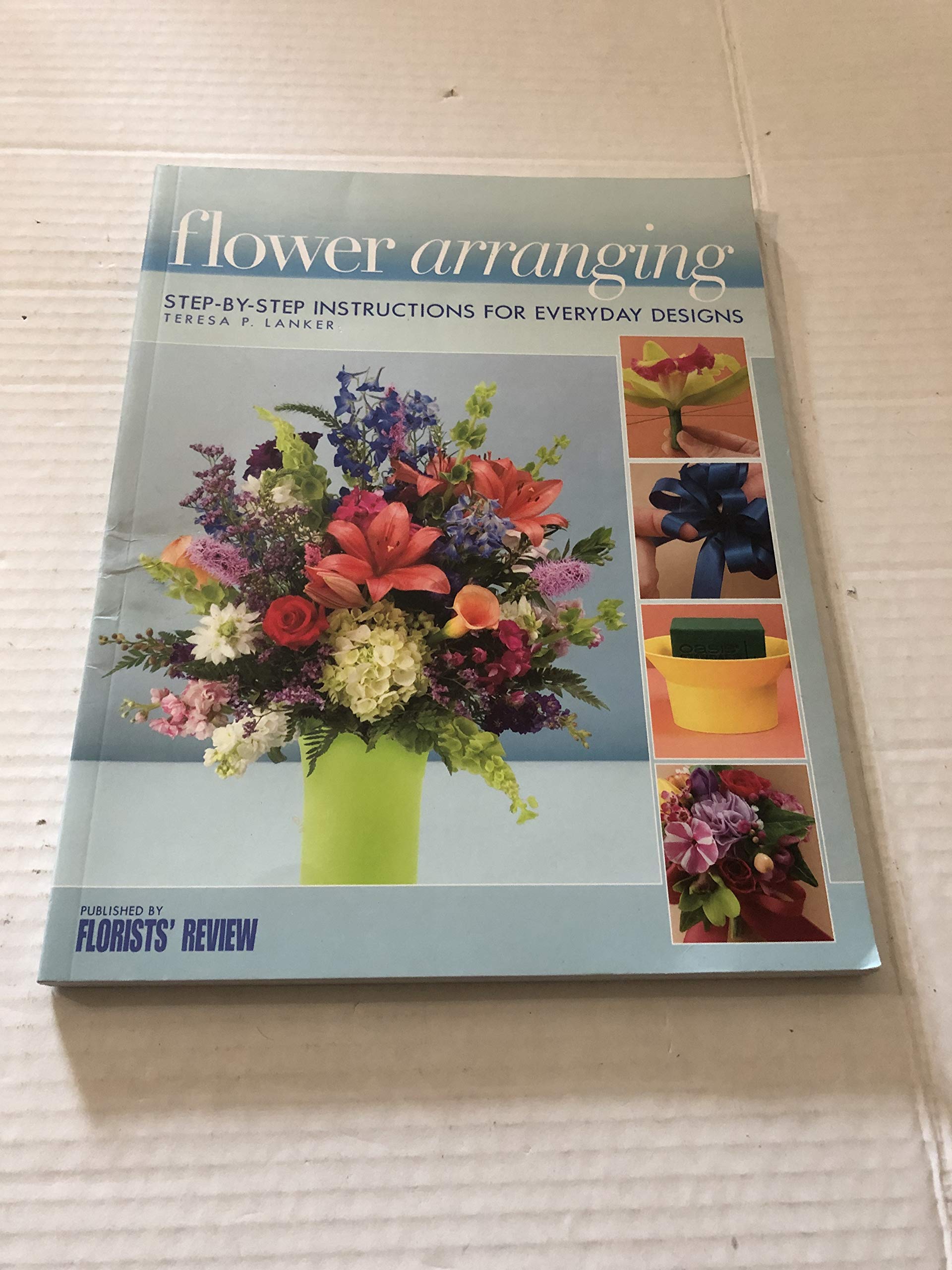Flower Arranging: Step-By-Step Instructions for Everyday Designs used book depot