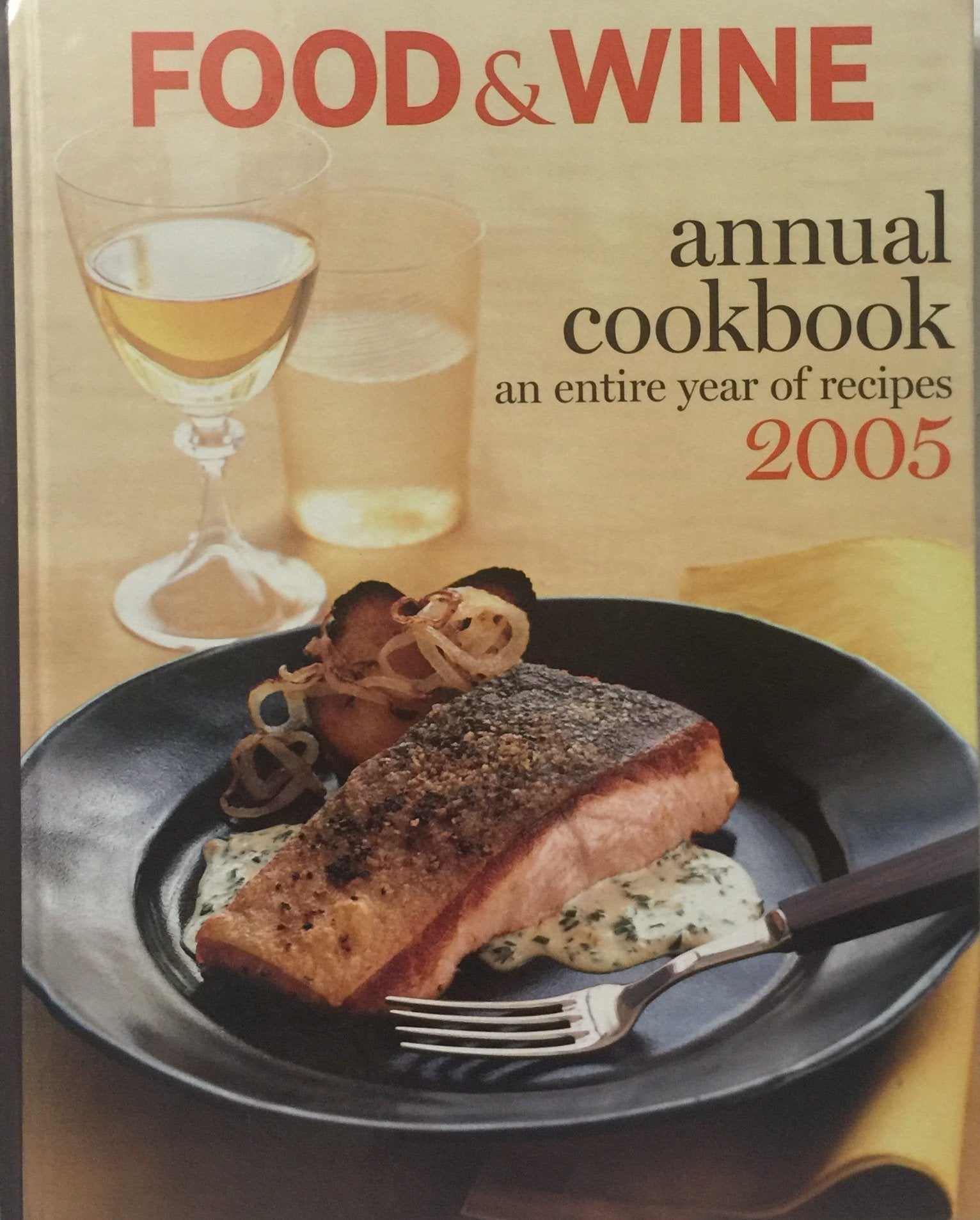 Food & Wine Annual Cookbook 2005: An Entire Year of Recipes used book depot