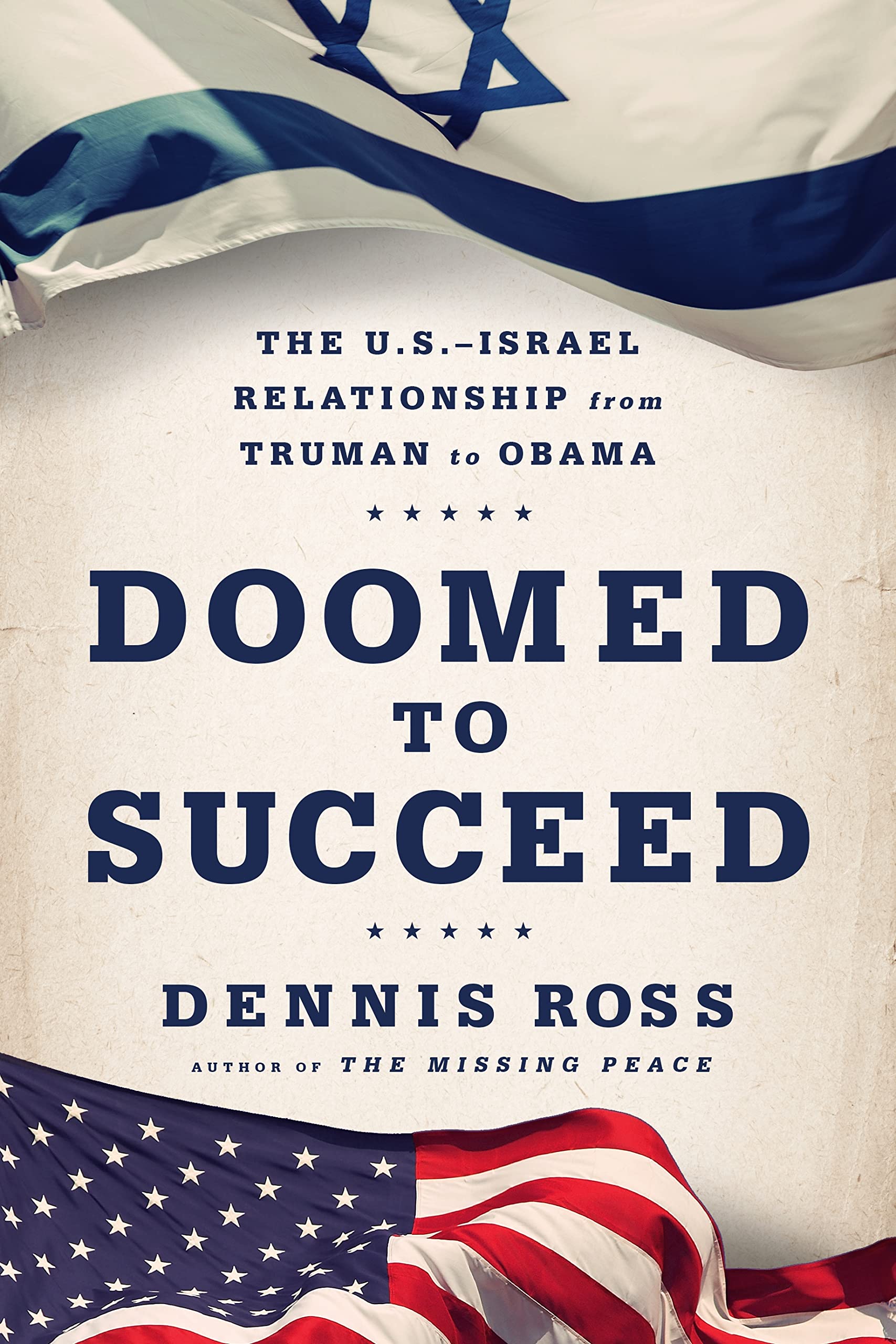 Doomed to Succeed: The U.S.-Israel Relationship from Truman to Obama used book depot