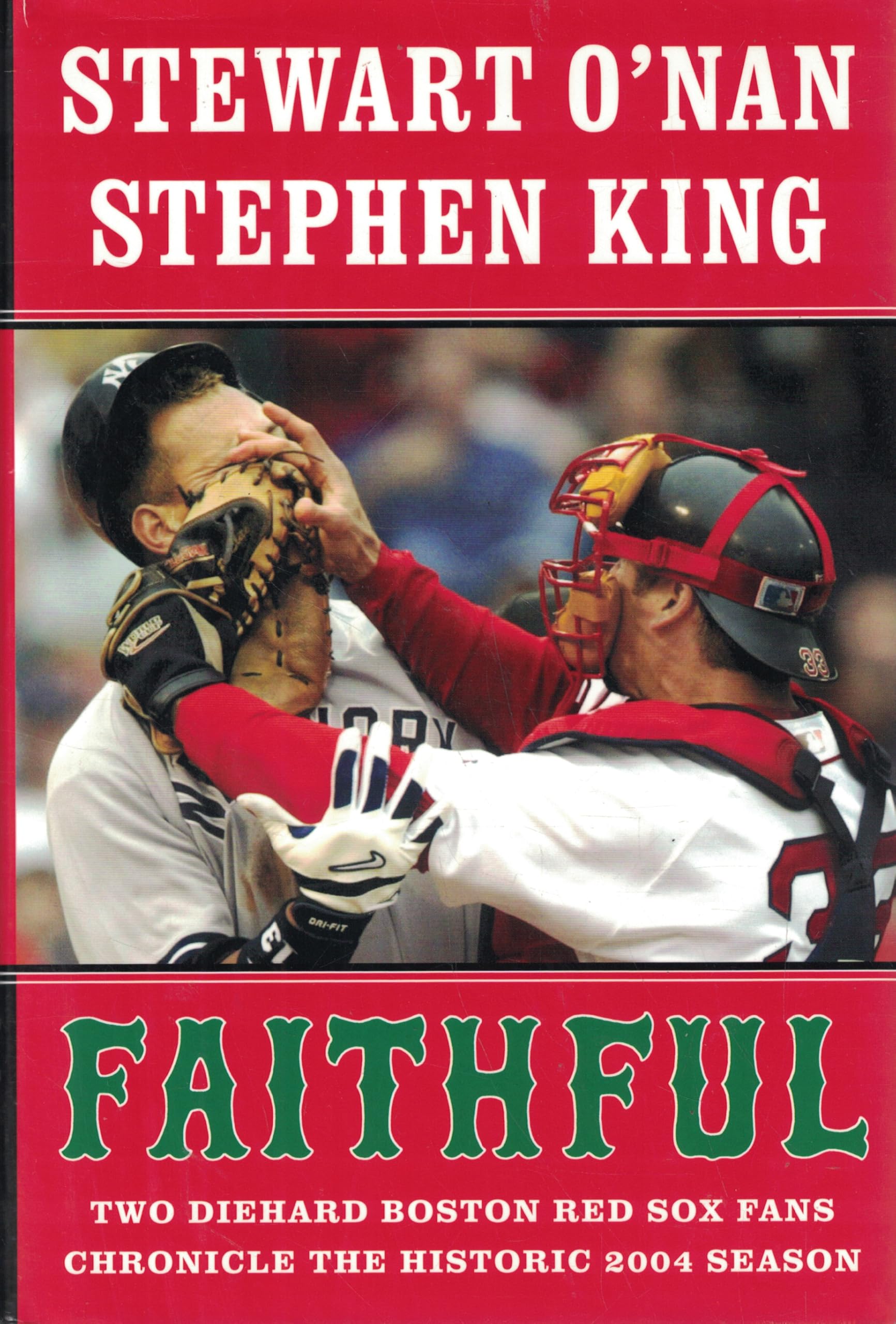 Faithful: Two Diehard Boston Red Sox Fans Chronicle the Historic 2004 Season used book depot
