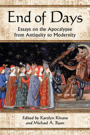 End of Days: Essays on the Apocalypse from Antiquity to Modernity used book depot