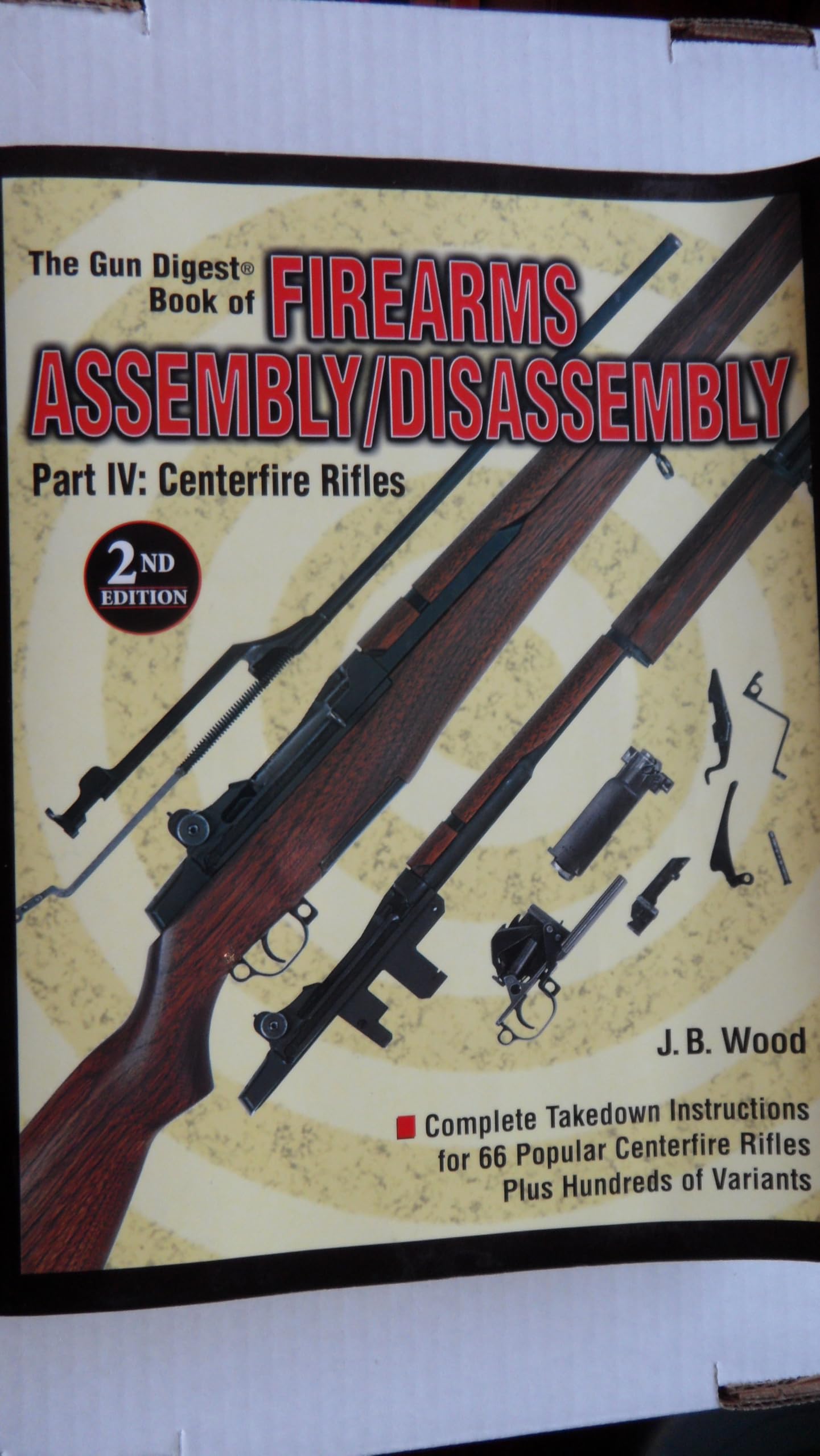 The Gun Digest Book of Firearms Assembly/Disassembly: Part IV : Centerfire Rifles Revised Edition used book depot
