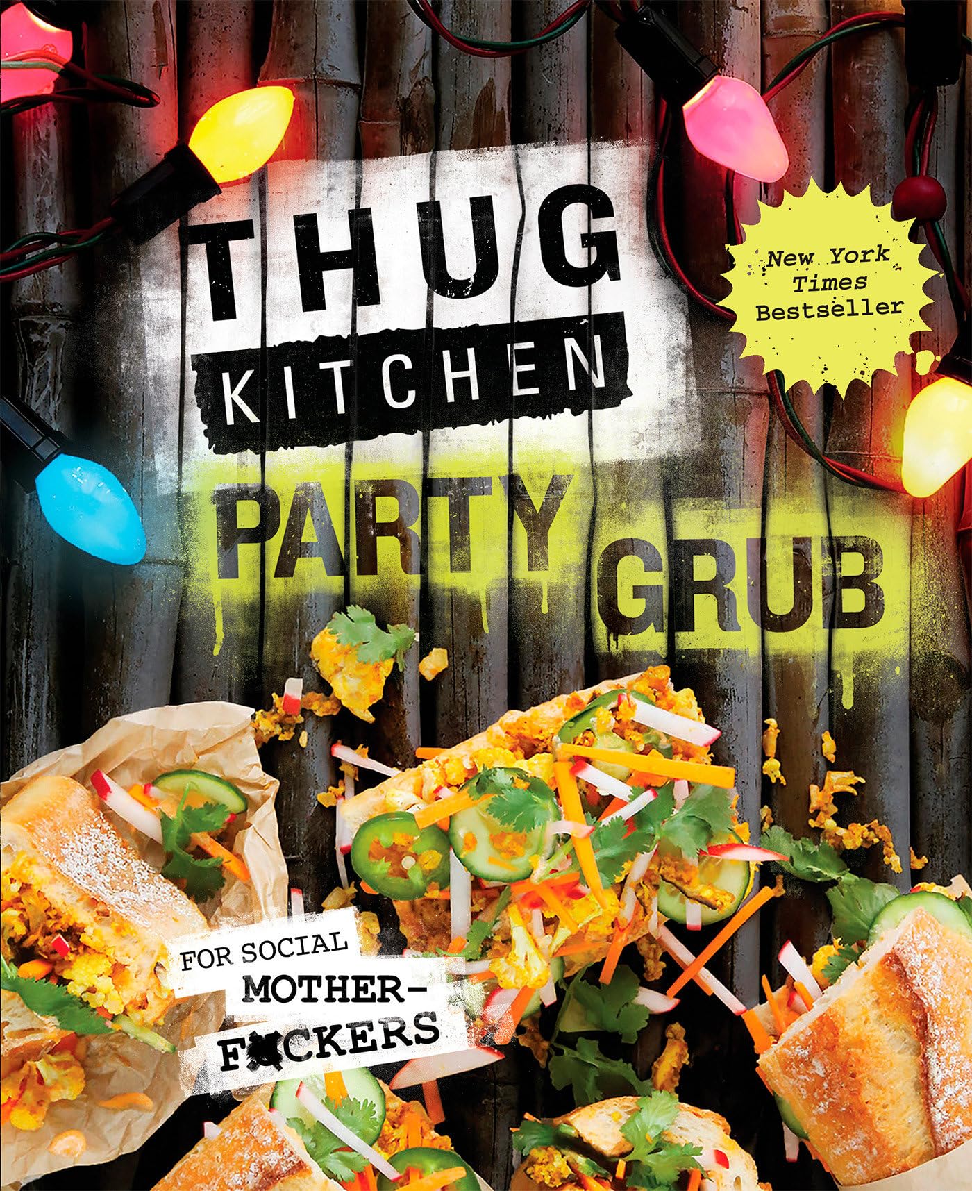 Thug Kitchen Party Grub: For Social Motherf*ckers: A Cookbook (Thug Kitchen Cookbooks) used book depot