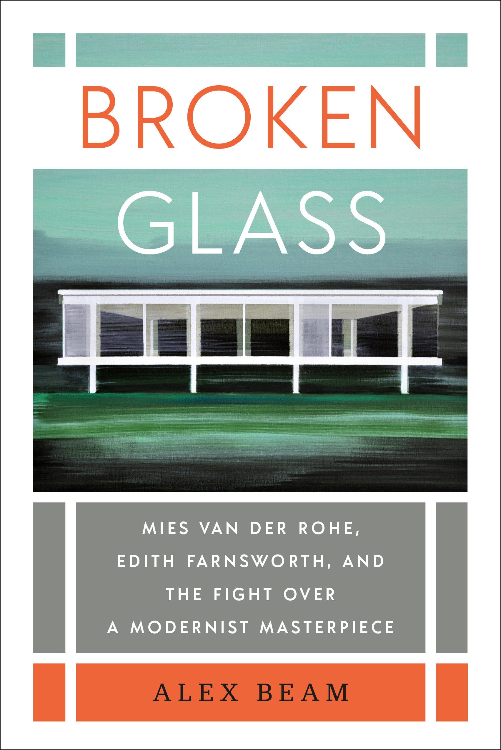 Broken Glass: Mies van der Rohe, Edith Farnsworth, and the Fight Over a Modernist Masterpiece used book depot