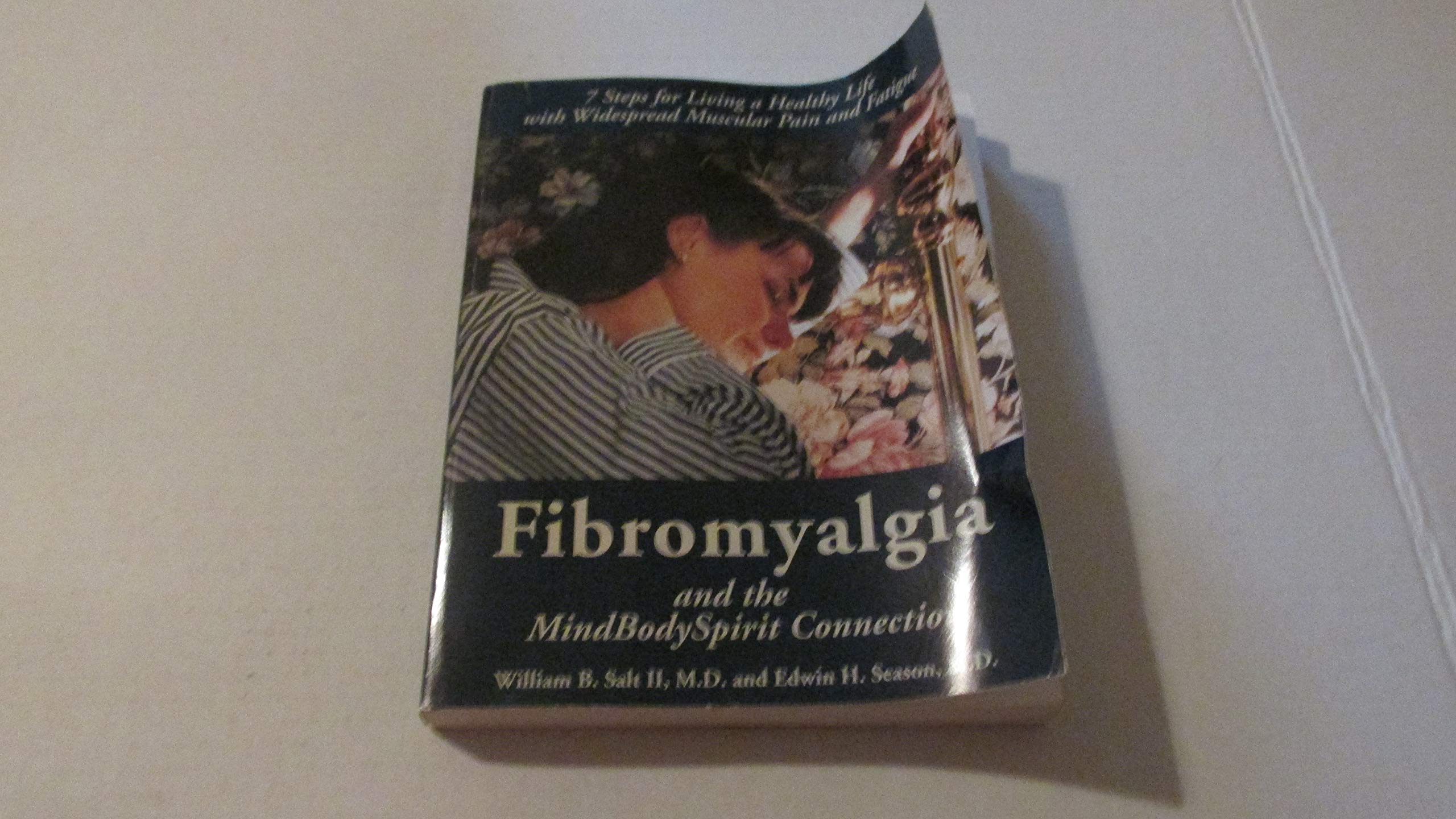 Fibromyalgia and the Mind/Body/Spirit Connection: 7 Steps for Living a Healthy Life With Widespread Muscular Pain and Fatigue (The Mind-Body-Spirit Connection Series) used book depot
