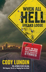 When All Hell Breaks Loose: Stuff You Need To Survive When Disaster Strikes used book depot