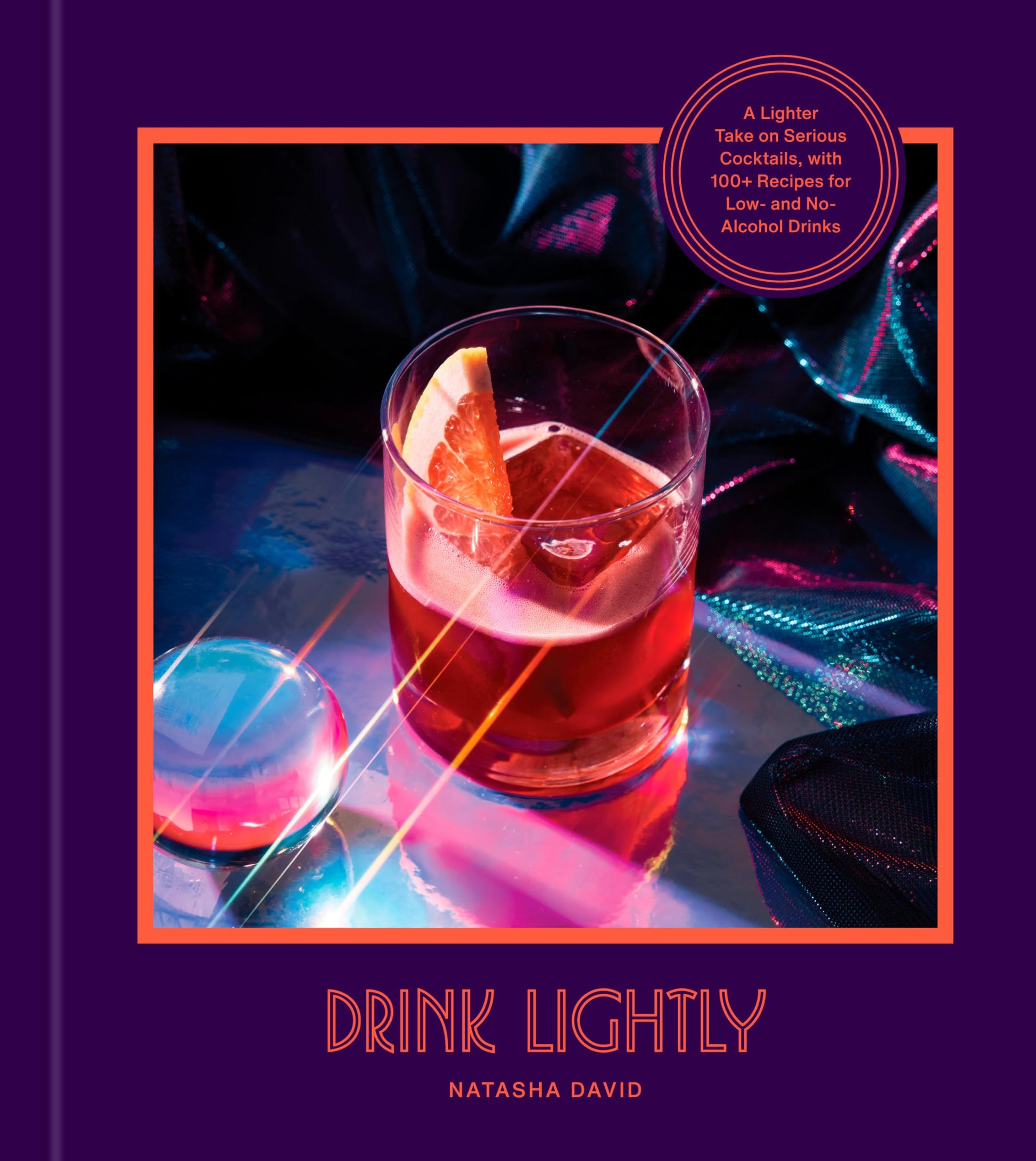 Drink Lightly: A Lighter Take on Serious Cocktails, with 100+ Recipes for Low- and No-Alcohol Drinks: A Cocktail Recipe Book used book depot
