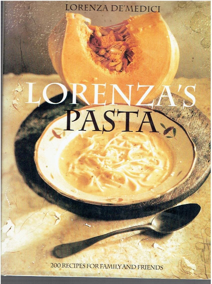 Lorenza's Pasta: 200 Recipes for Family and Friends used book depot