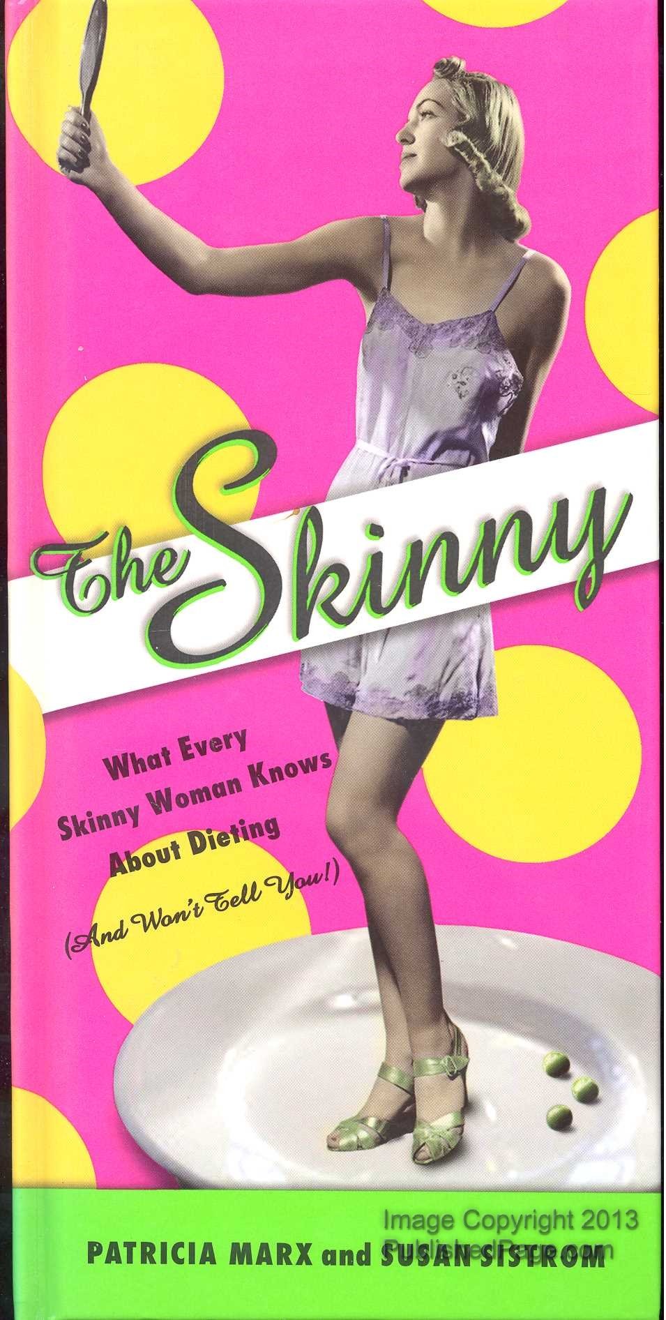 The Skinny: What every skinny woman knows about dieting (and won't tell you!) used book depot
