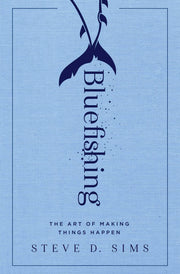 Bluefishing: The Art of Making Things Happen used book depot