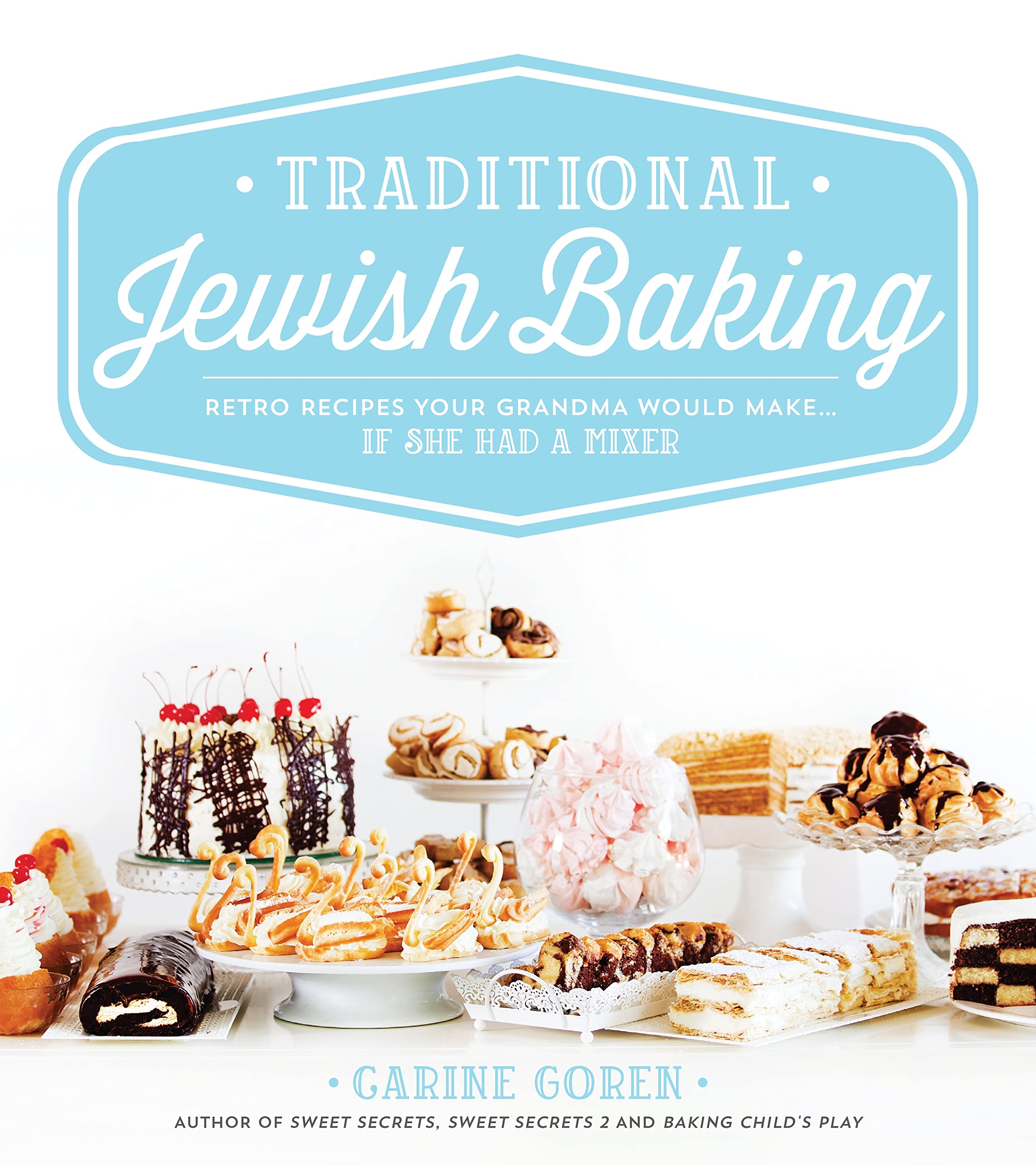 Traditional Jewish Baking: Retro Recipes Your Grandma Would Make… If She Had a Mixer used book depot
