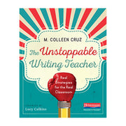 The Unstoppable Writing Teacher: Real Strategies for the Real Classroom used book depot