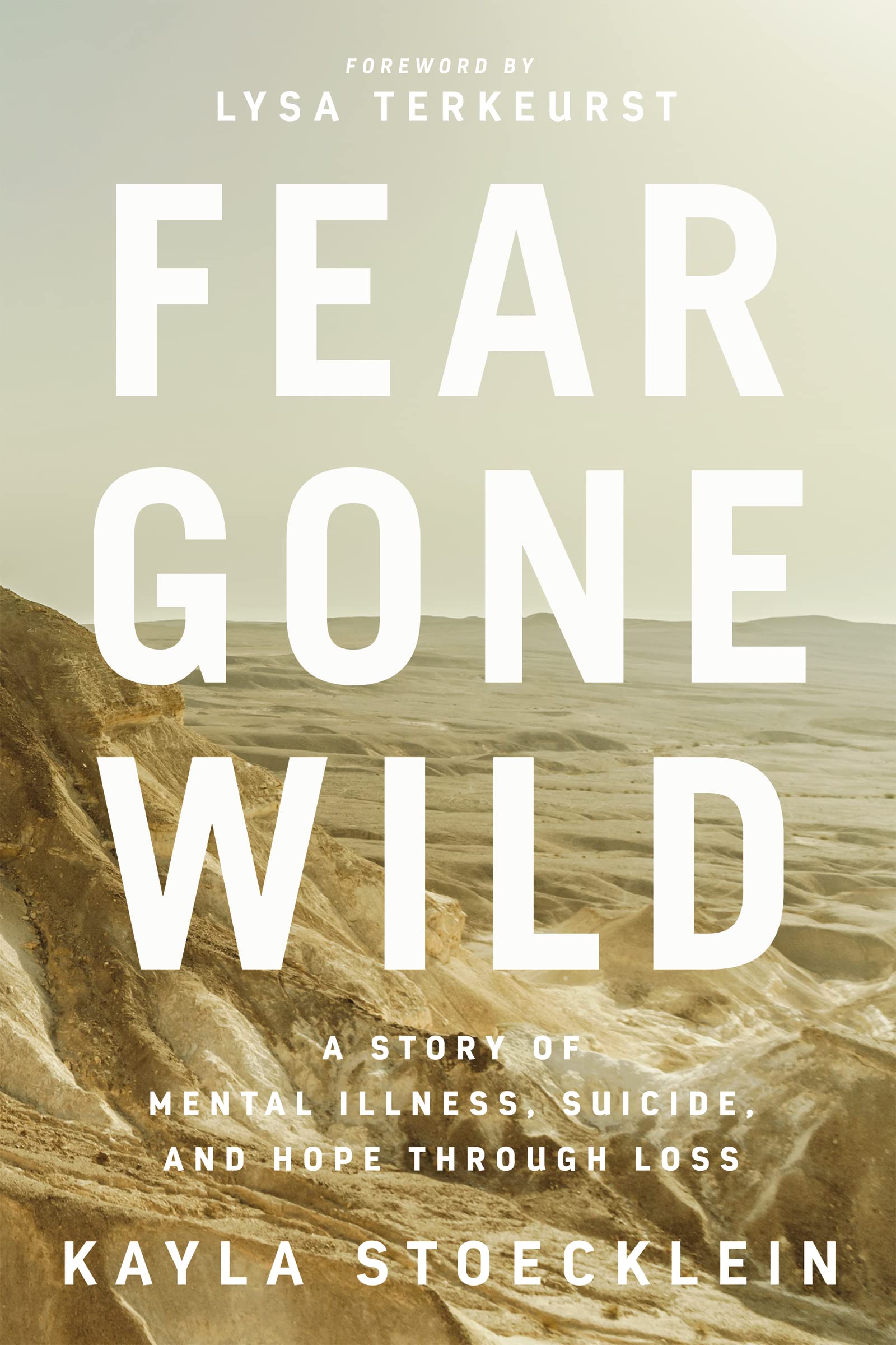 Fear Gone Wild: A Story of Mental Illness, Suicide, and Hope Through Loss used book depot