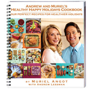Andrew and Muriel's Healthy Happy Holidays Cookbook - Unique Collection of Easy, Delicious, Natural Festive Recipes. Appetizers, Soups, Salads, Main Courses and More. Muriel Angot and Andrew used book depot